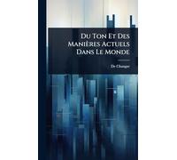 Du Ton Et Des Manières Actuels Dans Le Monde