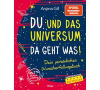 Du und das Universum - da geht was!: Dein persönliches Wunscherfüllungsbuch