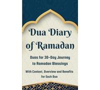 Dua Diary of Ramadan: Duas for 30-Day Journey to Ramadan Blessings
