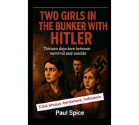 Dua Gadis di Bunker Bersama Hitler: Sebuah Novel Grafis (The Third Reich Unseen)
