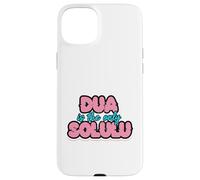 DUA IS THE ONLY SOLULU - Funny Faith Design for Muslim Case for iPhone 15 Plus