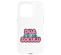 DUA IS THE ONLY SOLULU - Funny Faith Design for Muslim Case for iPhone 15 Pro