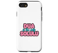 DUA IS THE ONLY SOLULU - Funny Faith Design for Muslim Case for iPhone SE (2020) / 7/8
