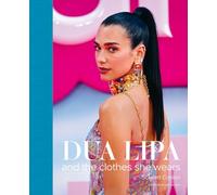 Dua Lipa: And the Clothes She Wears (the clothes they wear)