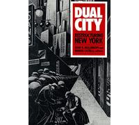 Dual City: Restructuring New York (City in the Twenty-First Century)