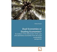 Dual Economies or Dueling Economies?: An analysis of the intersection of the cash and subsistence economies from the social sustainability perspective