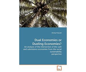 Dual Economies or Dueling Economies?: An analysis of the intersection of the cash and subsistence economies from the social sustainability perspective