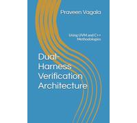 Dual-Harness Verification Architecture: Using UVM and C++ Methodologies
