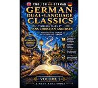 Dual-Language Classic Stories to Enjoy in German: Four Timeless Tales by Hans Christian Andersen (Lingua Rada Readers (Intermediate-Advanced))
