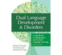 Dual Language Development & Disorders: A Handbook on Bilingualism and Second Language Learning (Communication and Language Intervention)