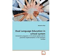 Dual Language Education in school system: Immersion programs in US school system and its potential implementation in the Georgian Context
