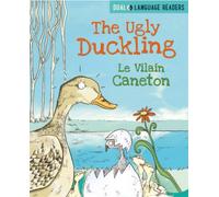 Dual Language Readers: The Ugly Duckling: Le Vilain Petit Canard: (Dual Language Readers)