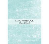 Dual Notebook Blank & Lined: Sketchbook & Lined Notebook: Large Notebook 8.5 x 11, 120 Pages (60 College Ruled & 60 Blank Pages)