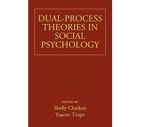 Dual-Process Theories in Social Psychology (1999-02-19)