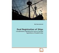 Dual Registration of Ships: Considerations regarding the future of parallel registration of Swedish ships