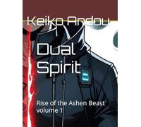 Dual Spirit: Rise of the Ashen Beast volume 1