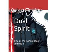 Dual Spirit: Rise of the Ashen Beast volume 1