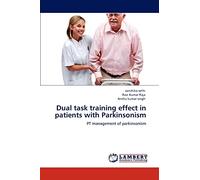 Dual task training effect in patients with Parkinsonism: PT management of parkinsonism
