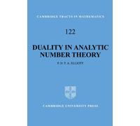 Duality in Analytic Number Theory (Cambridge Tracts in Mathematics): 122 (Cambridge Tracts in Mathematics, Series Number 122)
