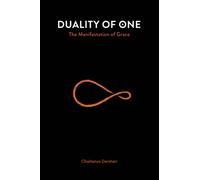 Duality of One: The Manifestation of Grace