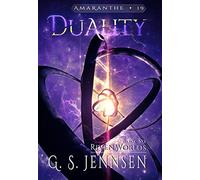 Duality: Riven Worlds Book Six: 19 (Amaranthe)
