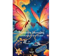 Dualseelen Journaling - Mein Weg in die Reunion: Selbstreflexion und Heilung im Dualseelenprozess