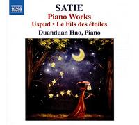 Duanduan Hao - Erik Satie: Piano Works - Uspud, Le Fils des étoiles