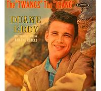 Duane Eddy His Twangy Guitar and The Rebels - The Twangs and The Thang