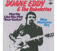 Duane Eddy - Play Me Like You Play Your Guitar/Blue Montana Sky