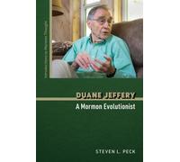Duane Jeffery : A Mormon Evolutionist