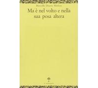 Duarte Mathias M. - Ma Ãˆ Nel Volto E Nella Sua Posa Alt