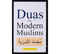Duas for Modern Muslims: Powerful Supplications for Anxiety, Success, and Inner Peace from Quran and Sunnah