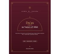 Du'as Through the 99 Names of Allah: Asma ul Husna: A Devotional to Learn the Beautiful Names of Allah and Make Du'a with Each Name - Includes Arabic, Transliteration & Meaning