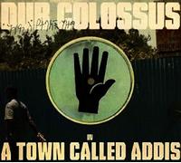Dub Colossus - In A Town Called Addis - CD - G3z