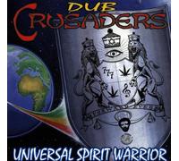 Dub Crusaders - Universal Spirit Warrior