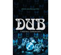 Dub : Finding Ceremony
