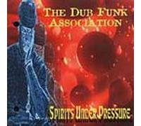 Dub Funk Asociation - Spirits Under Pressure