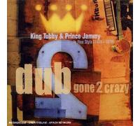 Dub Gone 2 Crazy by King Tubby & Prince Jammy