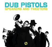 Dub Pistols - Speakers And Tweaters