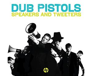 Dub Pistols - Speakers And Tweaters