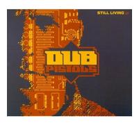 Dub Pistols - Still Living