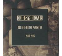 Dub Syndicate - Out Here On The Perimeter 1989-1996