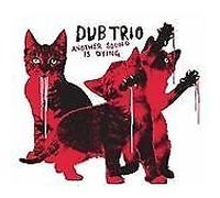 Dub Trio : Another Sound Is Dying CD (2008) NEW FREE Shipping, Save £s