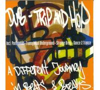 Dub - Trip and Hop - A Different Jouney in Breaks and Beats