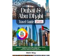 Dubai & Abu Dhabi Travel Guide 2026: Essential Itineraries, Insider Tips, Hidden Gems, Desert Safaris & Luxury on a Budget for First-Time Visitors & Repeat Explorers