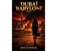 DUBAÏ BABYLONE: Escrocs, michtos et influenceurs sous les bombes