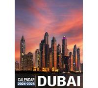 Dubai Calendar 2024 - 2025: Keep Your Life Organized with a 24-Month, Jan 2024 until December 2025, Beautiful Photography Gift Idea