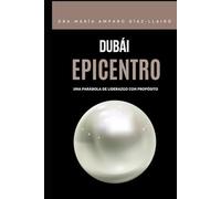 Dubái Epicentro: Una parábola de liderazgo con propósito