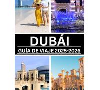 DUBÁI GUÍA DE VIAJE 2025-2026