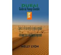 Dubai Guide du Voyage Durable 2026: Explorez la ville des merveilles de manière responsable - hôtels écologiques, éco-tours et aventures éthiques pour les voyageurs conscients